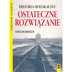 OSTATECZNE ROZWIĄZANIE HISTORIA HOLOKAUSTU