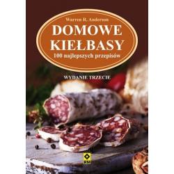 DOMOWE KIEŁBASY. 100 NAJLEPSZYCH PRZEPISÓW