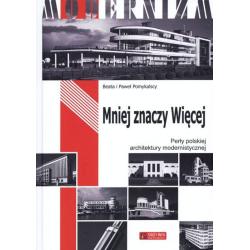 MNIEJ ZNACZY WIĘCEJ. PERŁY POLSKIEJ ARCHITEKTURY MODERNISTYCZNEJ