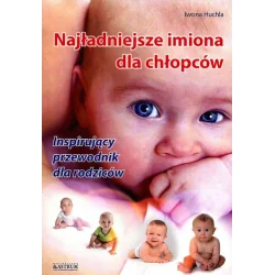 NAJŁADNIEJSZE IMIONA DLA CHŁOPCÓW INSPIRUJĄCY PRZEWODNIK DLA RODZICÓW