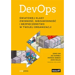 DEVOPS. ŚWIATOWEJ KLASY ZWINNOŚĆ, NIEZAWODNOŚĆ I BEZPIECZEŃSTWO W TWOJEJ ORGANIZACJI