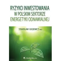 RYZYKO INWESTOWANIA W POLSKIM SEKTORZE ENERGETYKI ODNAWIALNEJ