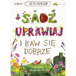 SADŹ UPRAWIAJ I BAW SIĘ DOBRZE