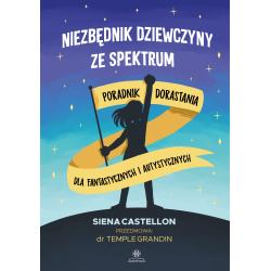 NIEZBĘDNIK DZIEWCZYNY ZE SPEKTRUM. PORADNIK DORASTANIA DLA FANTASTYCZNYCH I AUTYSTYCZNYCH