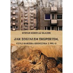 JAK ZOSTAŁEM EKSPERTEM, CZYLI KARIERA GEOFIZYKA Z PRL-U