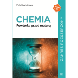 CHEMIA. POWTÓRKA PRZED MATURĄ. ZAKRES ROZSZERZONY