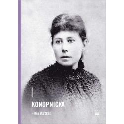 KONOPNICKA – RAZ JESZCZE