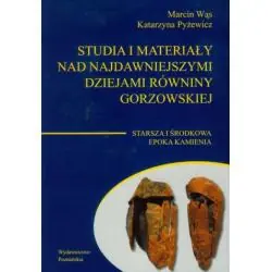 STUDIA I MATERIAŁY NAD NAJDAWNIEJSZYMI DZIEJAMI RÓWNINY GORZOWSKIEJ 1. STARSZA I ŚRODKOWA EPOKA KAMIENIA