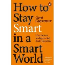 HOW TO STAY SMART IN A SMART WORLD