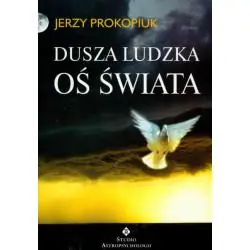 DUSZA LUDZKA OŚ ŚWIATA