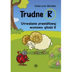 TRUDNE R. UTRWALANIE PRAWIDŁOWEJ WYMOWY GŁOSKI R