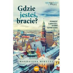 GDZIE JESTEŚ BRACIE