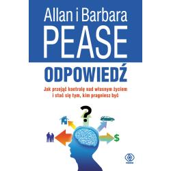 ODPOWIEDŹ JAK PRZEJĄĆ KONTROLĘ NAD WŁASNYM ŻYCIEM I STAĆ SIĘ TYM KIM PRAGNIESZ BYĆ