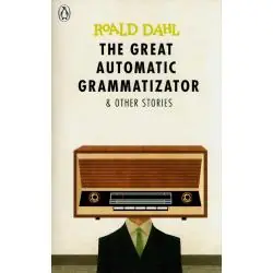 THE GREAT AUTOMATIC GRAMMATIZATOR AND OTHER STORIES