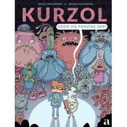 KURZOL. GDZIE SIĘ PODZIAŁ SEN?