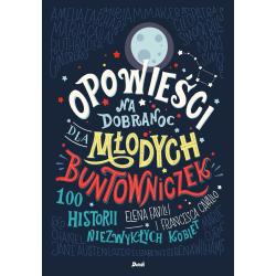 OPOWIEŚCI NA DOBRANOC DLA MŁODYCH BUNTOWNICZEK