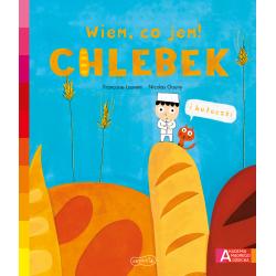 CHLEBEK. WIEM, CO JEM! AKADEMIA MĄDREGO DZIECKA