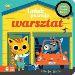 LOLEK POZNAJE WARSZTAT. OTWÓRZ, ZNAJDŹ, DOTKNIJ