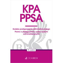 KPA. PPSA. KODEKS POSTĘPOWANIA ADMINISTRACYJNEGO. PRAWO O POSTĘPOWANIU PRZED SĄDAMI ADMINISTRACYJNYMI
