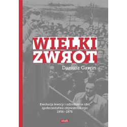 WIELKI ZWROT. EWOLUCJA LEWICY I ODRODZENIE IDEI SPOŁECZEŃSTWA OBYWATELSKIEGO 1956-1976