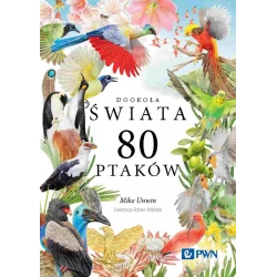 DOOKOŁA ŚWIATA. 80 PTAKÓW