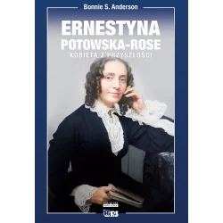 ERNESTYNA POTOWSKA-ROSE KOBIETA Z PRZYSZŁOŚCI
