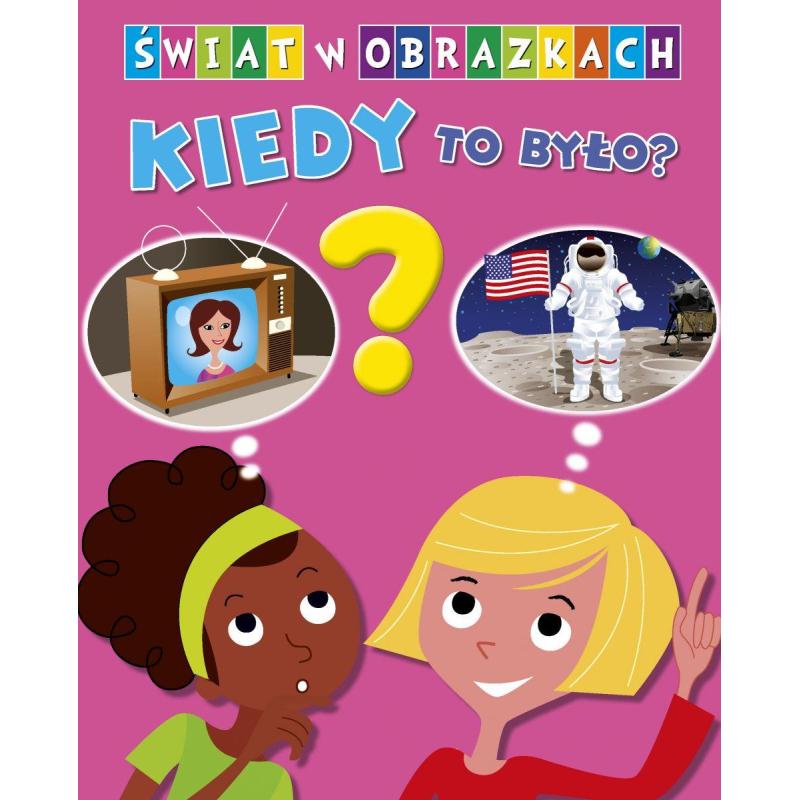 ŚWIAT W OBRAZKACH KIEDY TO BYŁO? Simon Philippe 6+ - Olesiejuk