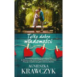 TYLKO DOBRE WIADOMOŚCI Agnieszka Krawczyk