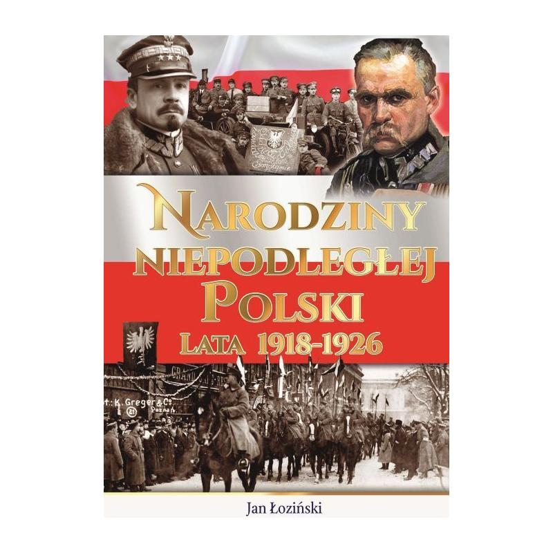 NARODZINY NIEPODLEGŁEJ POLSKI LATA 1918-1926 - Arti