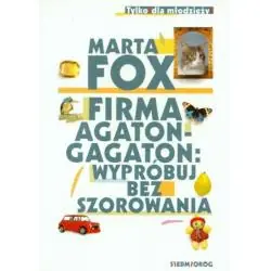 FIRMA AGATON-GAGATON: WYPRÓBUJ BEZ SZOROWANIA