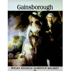 GAINSBOROUGH. WIELKA KOLEKCJA SŁAWNYCH MALARZY