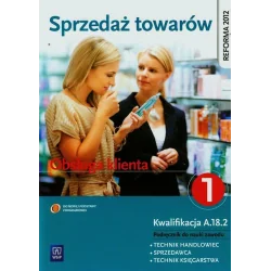 SPRZEDAŻ TOWARÓW OBSŁUGA KLIENTA PODRĘCZNIK DO NAUKI ZAWODU TECHNIK HANDLOWIEC 1
