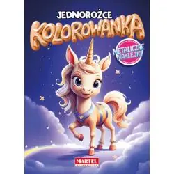 JEDNOROŻCE. KOLOROWANKA Z NAKLEJKAMI METALICZNYMI