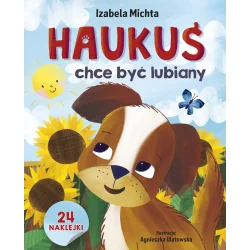 HAUKUŚ CHCE BYĆ LUBIANY