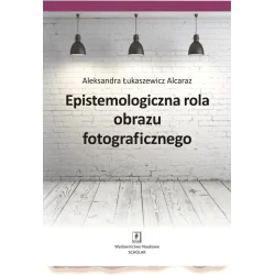 EPISTEMOLOGICZNA ROLA OBRAZU FOTOGRAFICZNEGO