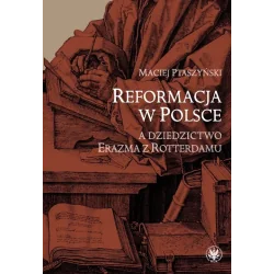 REFORMACJA W POLSCE A DZIEDZICTWO ERAZMA Z ROTTERDAMU