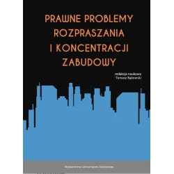PRAWNE PROBLEMY ROZPRASZANIA I KONCENTRACJI ZABUDOWY