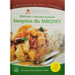 WŁAŚCIWE I SMACZNE ŻYWIENIE KORZYSTNE DLA TARCZYCY