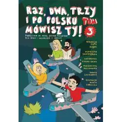 RAZ, DWA, TRZY I PO POLSKU MÓWISZ TY! TOM 3. PODRĘCZNIK DO NAUKI JĘZYKA POLSKIEGO DLA DZIECI Z UKRAINY