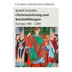 CHRISTIANISIERUNG UND REICHSBILDUNGEN: EUROPA 700 - 1200