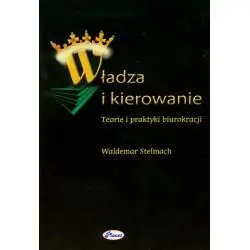 WŁADZA I KIEROWANIE. TEORIE I PRAKTYKI BIUROKRACJI