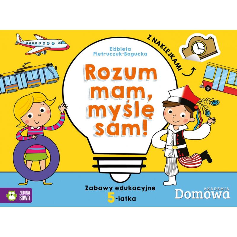 ROZUM MAM - MYŚLĘ SAM! ZABAWY EDUKACYJNE 5-LATKA - Zielona Sowa