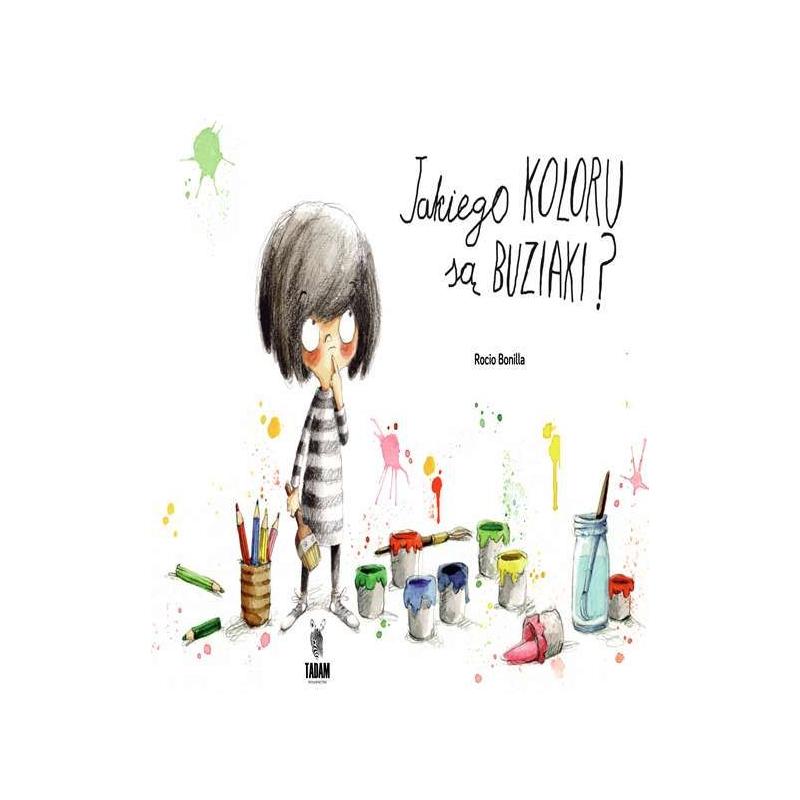 JAKIEGO KOLORU SĄ BUZIAKI Rocio Bonilla - TADAM