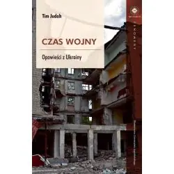 CZAS WOJNY. OPOWIEŚCI Z UKRAINY