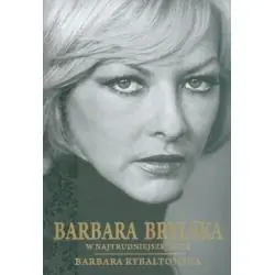 BARBARA BRYLSKA W NAJTRUDNIEJSZEJ ROLI