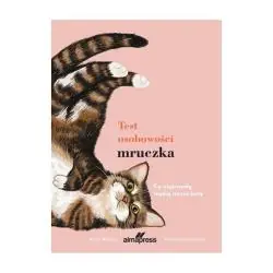 TEST OSOBOWOŚCI MRUCZKA. CO NAPRAWDĘ MYŚLĄ NASI KOCI PRZYJACIELE