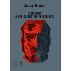 MARKSIZM A SPOŁECZEŃSTWO PRZYSZŁOŚCI