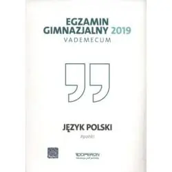 JĘZYK POLSKI. EGZAMIN GIMNAZJALNY 2019 VADEMECUM