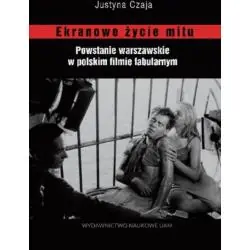 EKRANOWE ŻYCIE MITU. POWSTANIE WARSZAWSKIE W POLSKIM FLMIE FABULARNYM