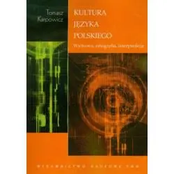 KULTURA JĘZYKA POLSKIEGO. WYMOWA, ORTOGRAFIA, INTERPUNKCJA
